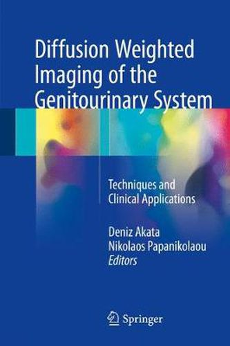 Cover image for Diffusion Weighted Imaging of the Genitourinary System: Techniques and Clinical Applications