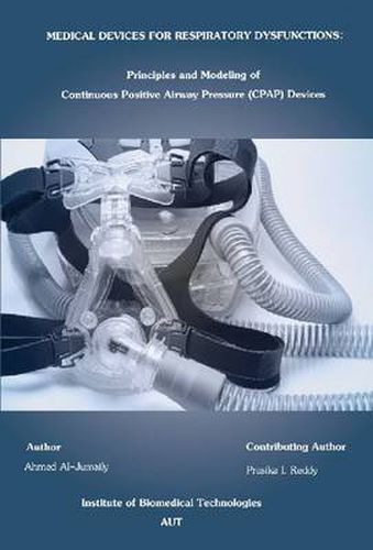 Cover image for Medical Devices for Respiratory Dysfunction: Principles and Modeling of Continuous Postive Airways Pressure (CPAP)