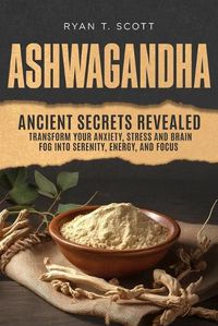 Cover image for Ashwagandha - Ancient Secrets Revealed