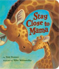 Cover image for Stay Close To Mama