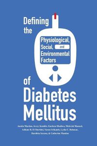 Cover image for Defining the Historical, Physiological, Social and Environmental Factors of Diabetes Mellitus