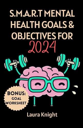 S.M.A.R.T Mental Health Goals & Objectives for 2024