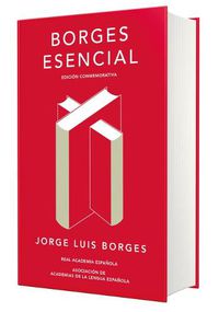 Cover image for Borges esencial. Edicion Conmemorativa / Essential Borges: Commemorative Edition