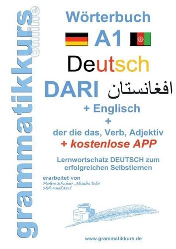 Cover image for Woerterbuch Deutsch - Dari - Englisch: Lernwortschatz A1 Sprachkurs Deutsch zum erfolgreichen Selbstlernen fur TeilnehmerInnen aus Iran, Afghanistan u.s.w.