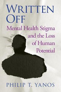 Cover image for Written Off: Mental Health Stigma and the Loss of Human Potential