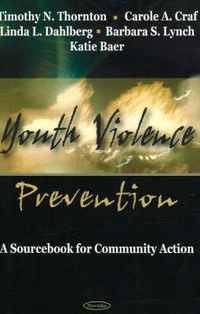 Cover image for Youth Violence Prevention: A Sourcebook for Community Action
