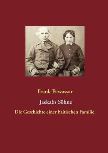 Cover image for Jaekabs Soehne (Jaekaba deli): Eine baltische Familie.