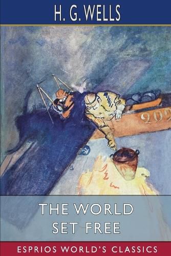 Cover image for The World Set Free (Esprios Classics)