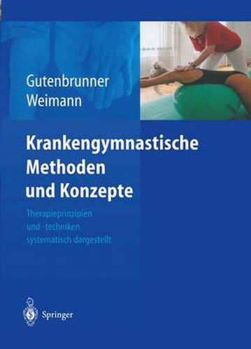 Cover image for Krankengymnastische Methoden Und Konzepte: Therapieprinzipien Und -Techniken Systematisch Dargestellt