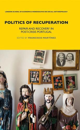 Cover image for Politics of Recuperation: Repair and Recovery in Post-Crisis Portugal