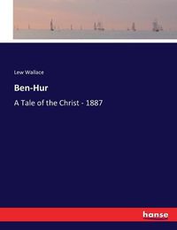 Cover image for Ben-Hur: A Tale of the Christ - 1887