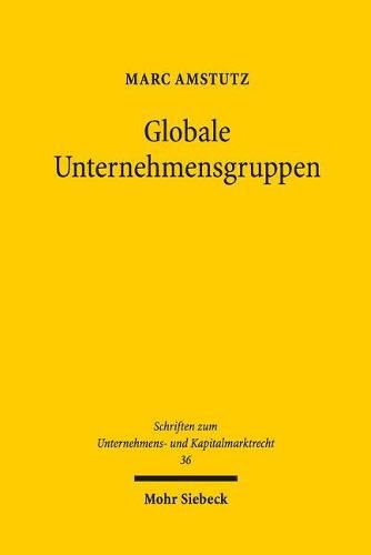 Cover image for Globale Unternehmensgruppen: Geschichte und Zukunft des europaischen Konzernrechtes