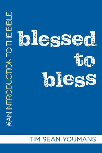 Cover image for Blessed to Bless: An Introduction to the Bible