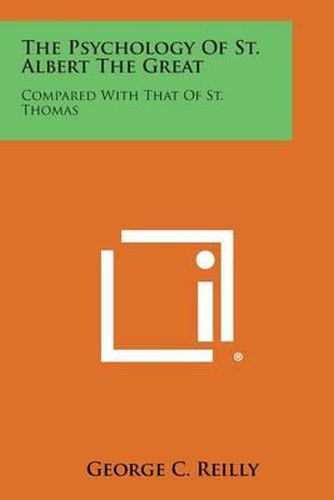 Cover image for The Psychology of St. Albert the Great: Compared with That of St. Thomas