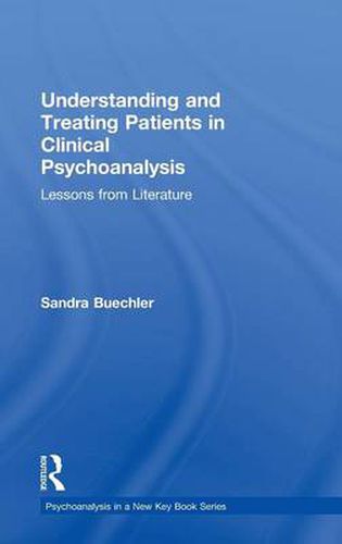 Cover image for Understanding and Treating Patients in Clinical Psychoanalysis: Lessons from Literature