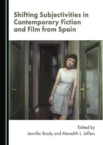 Cover image for Shifting Subjectivities in Contemporary Fiction and Film from Spain