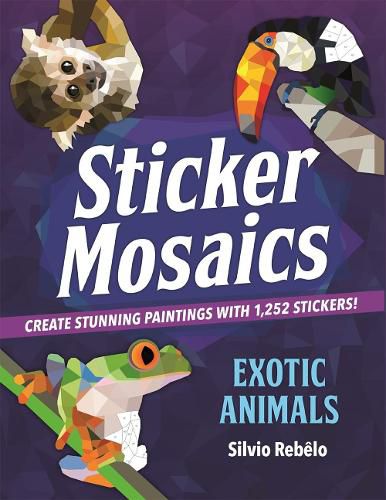 Cover image for Sticker Mosaics: Exotic Animals: Create Stunning Paintings with Stickers!