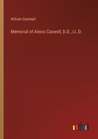 Cover image for Memorial of Alexis Caswell, D.D., LL.D.