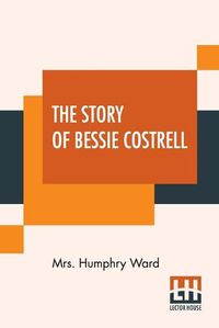 Cover image for The Story Of Bessie Costrell