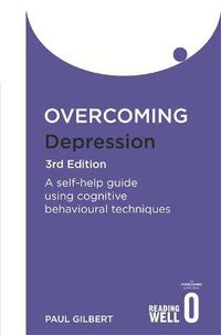 Cover image for Overcoming Depression 3rd Edition: A self-help guide using cognitive behavioural techniques
