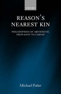 Cover image for Reason's Nearest Kin: Philosophies of Arithmetic from Kant to Carnap