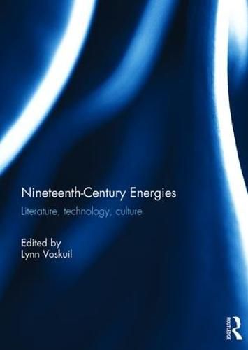 Cover image for Nineteenth-Century Energies: Literature, Technology, Culture