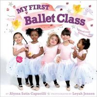 Cover image for My First Ballet Class: A Book with Foldout Pages!