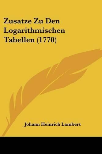 Zusatze Zu Den Logarithmischen Tabellen (1770)