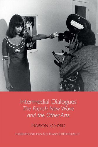 Intermedial Dialogues: The French New Wave and the Other Arts