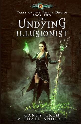 Cover image for The Undying Illusionist: Age Of Magic - A Kurtherian Gambit Series