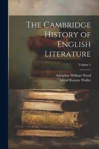 Cover image for The Cambridge History of English Literature; Volume 5