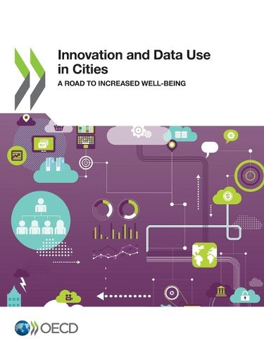 Cover image for Innovation and data use in cities: a road to increased well-being