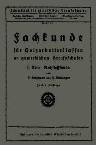 Cover image for Fachkunde Fur Holzarbeiterklassen an Gewerblichen Berufsschulen: I. Teil: Rohstoffkunde