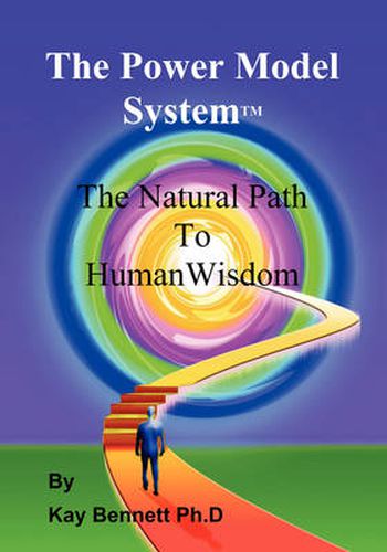 Cover image for The Power Model System: The Natural Path to Human Wisdom