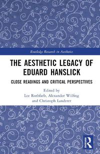 Cover image for The Aesthetic Legacy of Eduard Hanslick