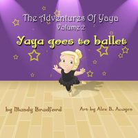 Cover image for The Adventures of Yaya - Volume 2: Yaya Goes to Ballet