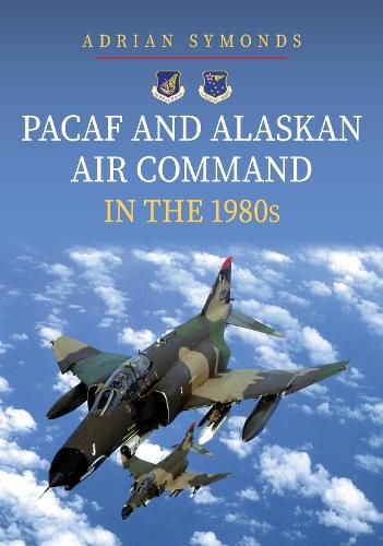 Cover image for PACAF and Alaskan Air Command in the 1980s