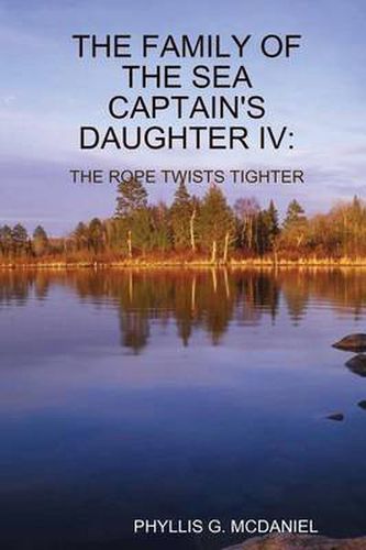 THE Family of the Sea Captain's Daughter IV: the Rope Twists Tighter