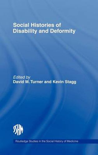 Cover image for Social Histories of Disability and Deformity: Bodies, Images and Experiences