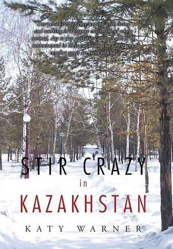 Stir Crazy in Kazakhstan