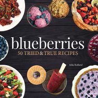 Cover image for Blueberries: 50 Tried and True Recipes