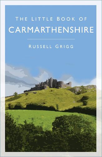 Cover image for The Little Book of Carmarthenshire