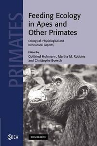 Cover image for Feeding Ecology in Apes and Other Primates