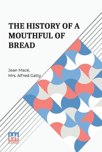 Cover image for The History of a Mouthful of Bread