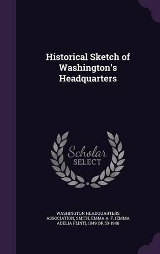 Cover image for Historical Sketch of Washington's Headquarters
