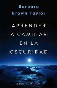 Cover image for Aprender a Caminar En La Oscuridad