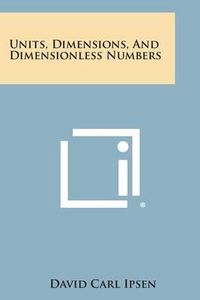 Cover image for Units, Dimensions, and Dimensionless Numbers