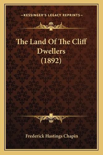 The Land of the Cliff Dwellers (1892)