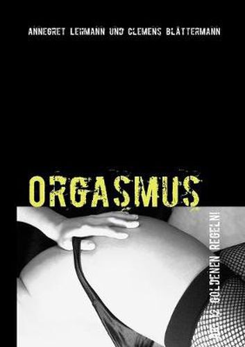 Cover image for Orgasmus: Die 12 goldenen Regeln