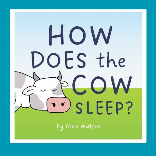 Cover image for How Does the Cow Sleep?